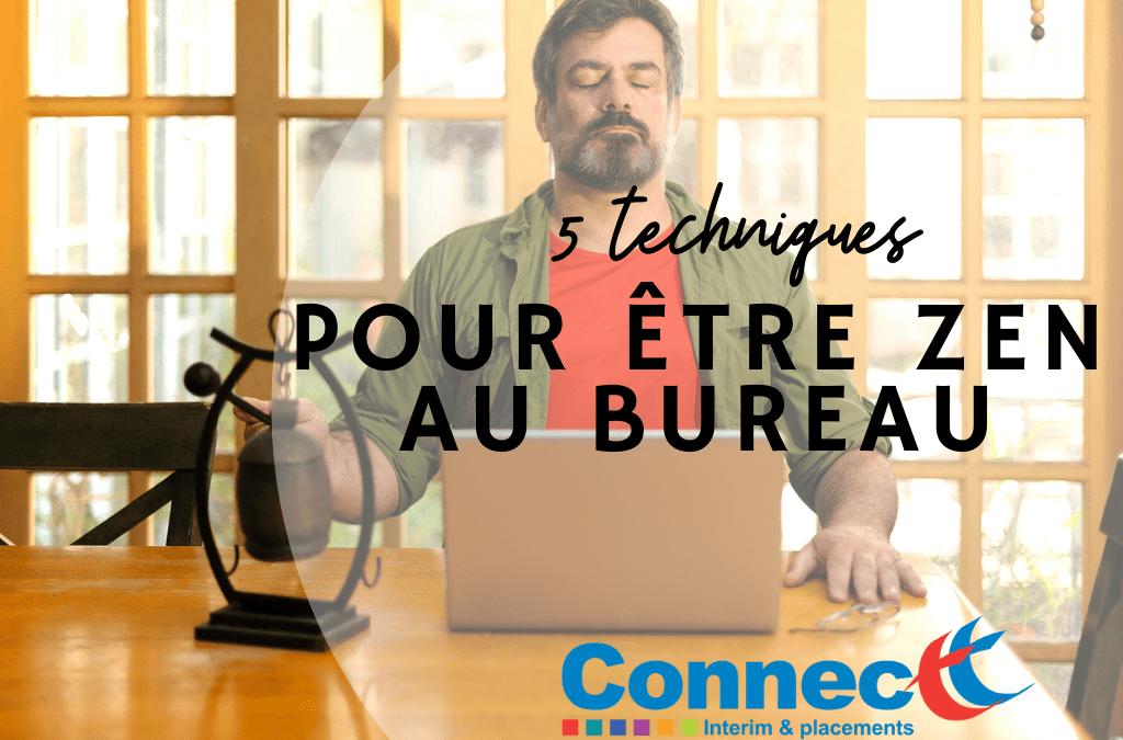 5 ASTUCES POUR ÊTRE ZEN AU BUREAU