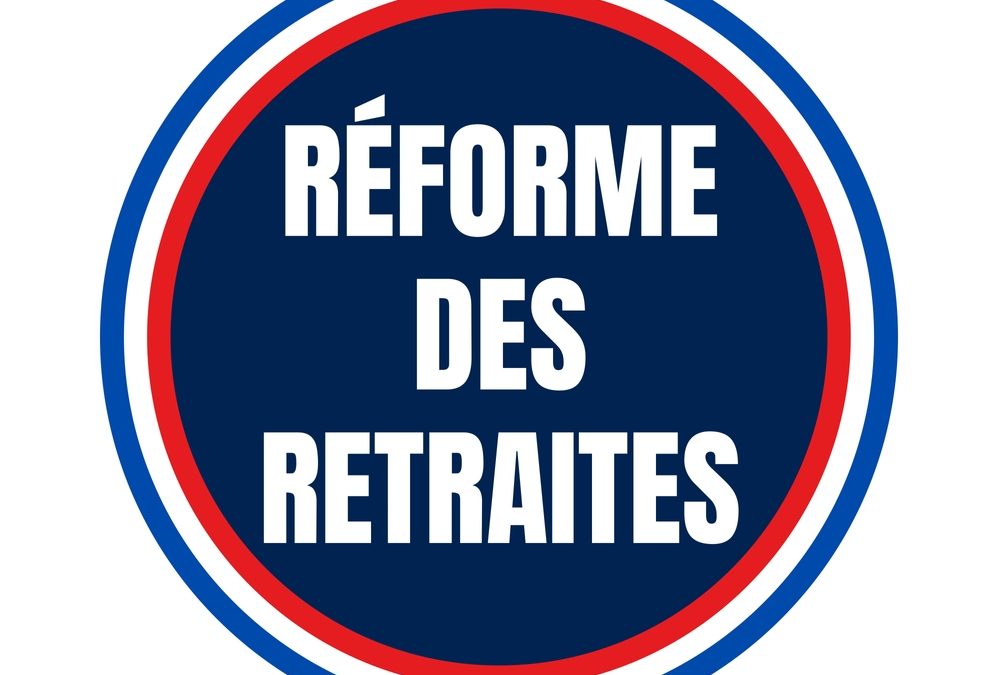 La réforme actuelle des retraites en France : ce qu’il faut savoir